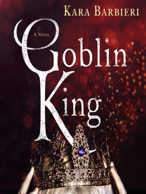 Title details for Goblin King by Kara Barbieri - Available